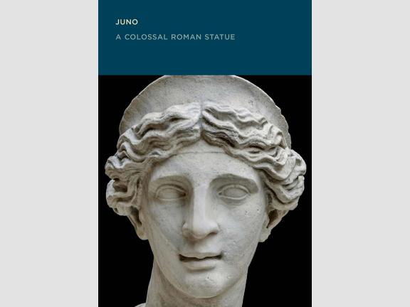 Image of book cover: Juno: A Colossal Roman Statue