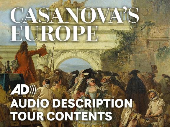 Casanova's Europe: Audio Description Tour Contents